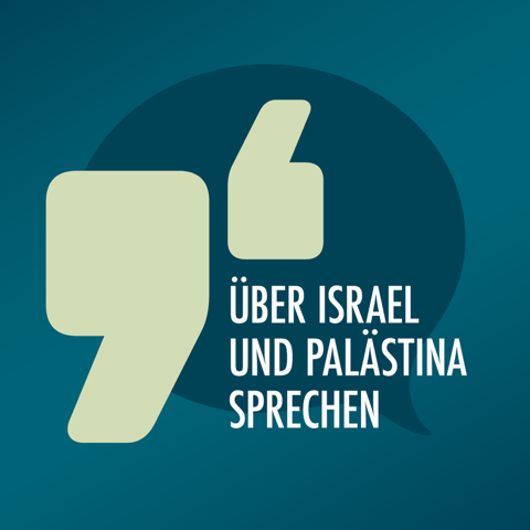 Podcast - Über Israel und Palästina sprechen
